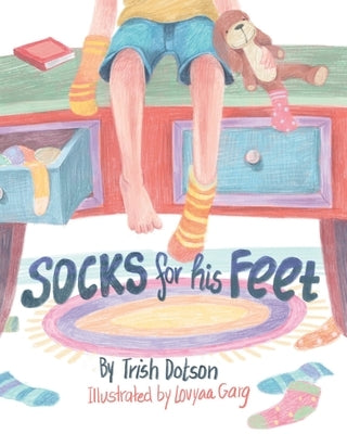 Socks for His Feet by Dotson, Trish