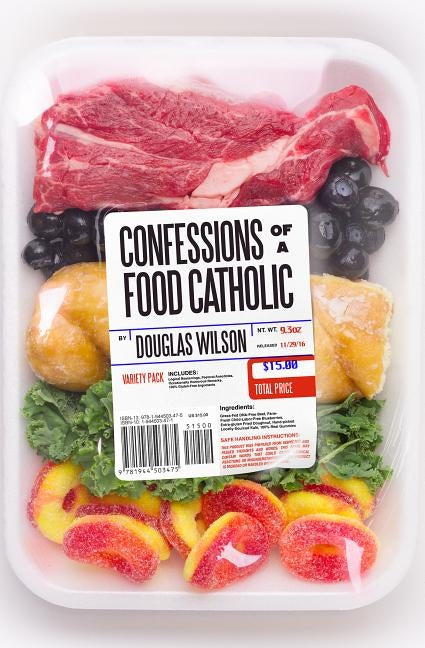 Confessions of a Food Catholic by Wilson, Douglas