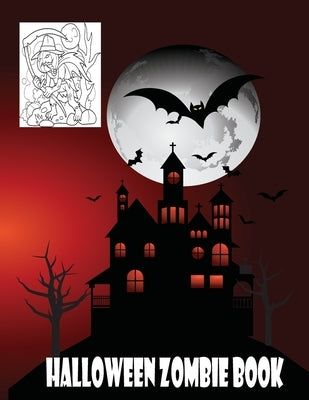 Halloween Zombie Book: Halloween Zombie Coloring Book for Halloween Lover by Coloring Book House