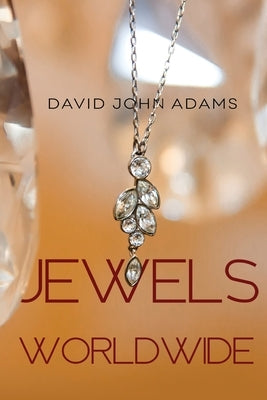 Jewels Worldwide by Adams, David John