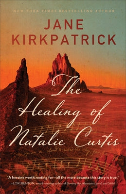 The Healing of Natalie Curtis by Kirkpatrick, Jane