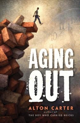 Aging Out a True Story by Carter, Alton