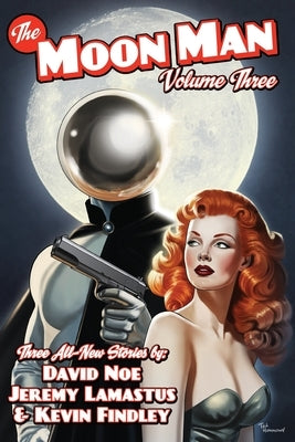 The Moon Man Volume 3 by Noe, David