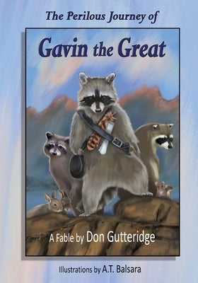 The Perilous Journey of Gavin the Great by Gutteridge, Don