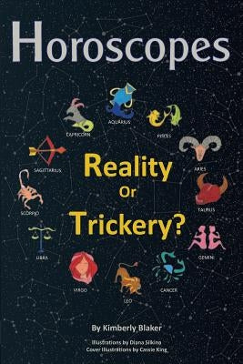 Horoscopes: Reality or Trickery? by Blaker, Kimberly