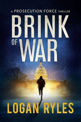 Brink of War: A Proesecution Force Thriller by Ryles, Logan