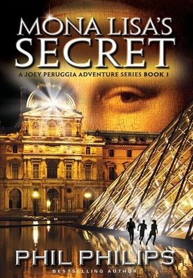 Mona Lisa's Secret: A Historical Fiction Mystery & Suspense Novel by Philips, Phil