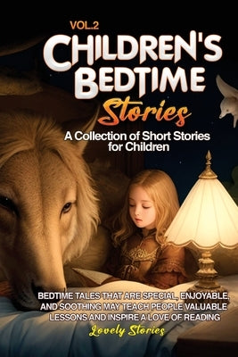 Children's Bedtime Stories: A collection of short stories for children by Stories, Lovely