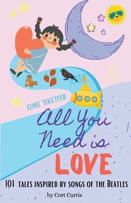 All You Need Is Love by Curtis, Cort