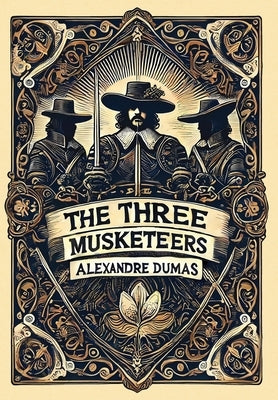 The Three Musketeers (Collector's Edition) (Laminated Hardback with Jacket) by Dumas, Alexandre