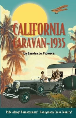 California Caravan - 1935 by Flowers, Sandra Jo