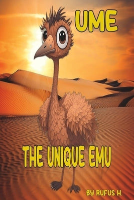 Ume the Unique Emu by H, Rufus
