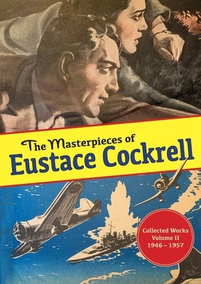 The Masterpieces of Eustace Cockrell: Collected Works, Volume II, 1946-1957 by Cockrell, Eustace