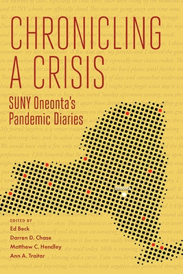 Chronicling a Crisis: Suny Oneonta's Pandemic Diaries by Beck, Ed