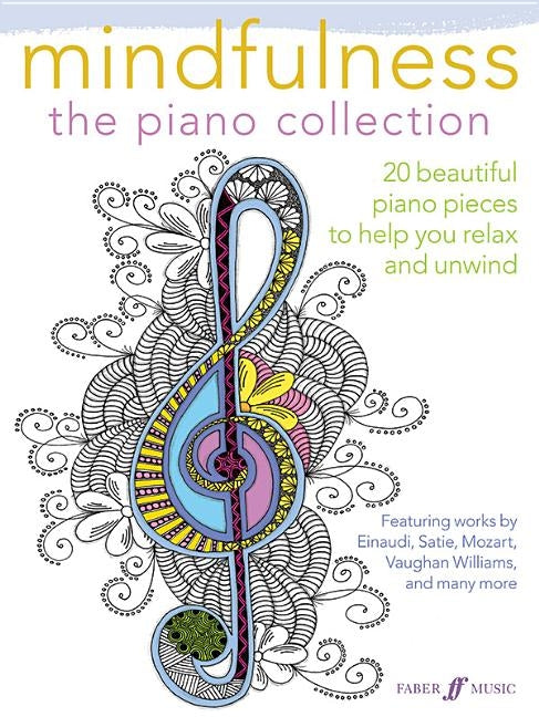 Mindfulness -- The Piano Collection: 20 Beautiful Piano Pieces to Help You Relax and Unwind by Alfred Music