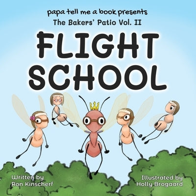 The Baker's Patio: Flight School by Kinscherf, Ron