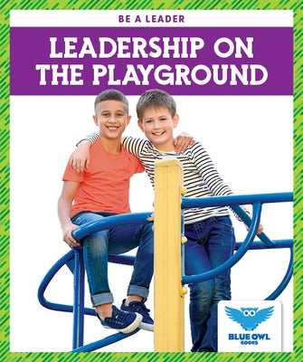 Leadership on the Playground by Hancock, James