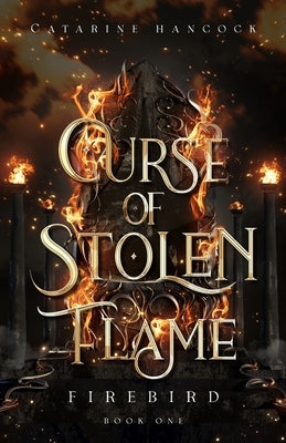 Curse of Stolen Flame by Hancock, Catarine