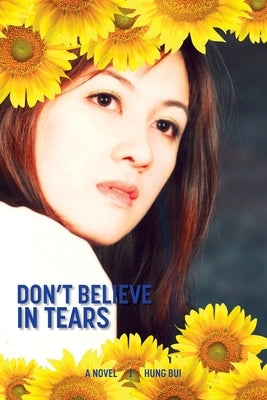 Don't Believe In Tears by Bui, Hung