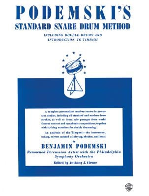 Podemski's Standard Snare Drum Method: Including Double Drums and Introduction to Timpani by Podemski, Benjamin