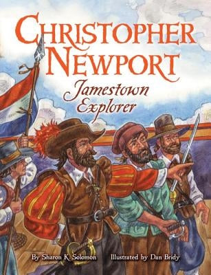 Christopher Newport: Jamestown Explorer by Solomon, Sharon