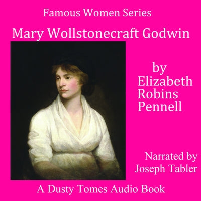 Mary Wollstonecraft Godwin by Pennell, Elizabeth Robins