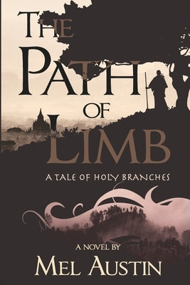 The Path of Limb: A Tale of Holy Branches by Kristopher, Scott