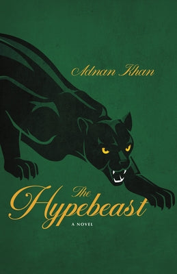 The Hypebeast by Khan, Adnan