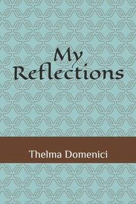 My Reflections by Domenici, Thelma