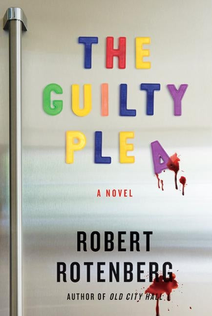 The Guilty Plea by Rotenberg, Robert