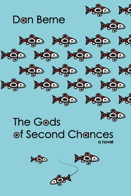 The Gods of Second Chances by Berne, Dan