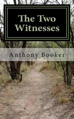 The Two Witnesses by Booker, Anthony D.