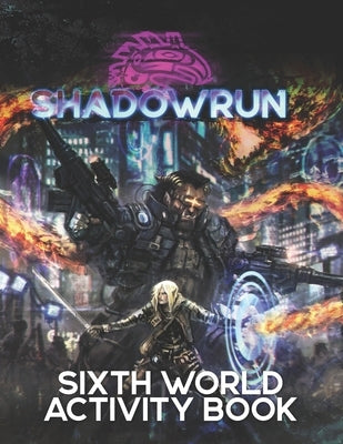 Shadowrun: Sixth World Activity Book by Kerber, David Allan