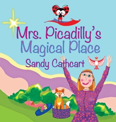 Mrs. Picadilly's Magical Place by Cathcart, Sandy