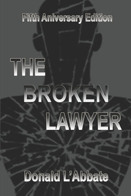 The Broken Lawyer: A Legal Thriller by L'Abbate, Donald