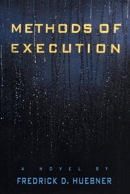 Methods of Execution by Huebner, Frederick D.