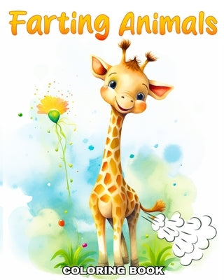 Farting Animals Coloring Book: Funny Coloring Pages featuring Farting Animals for Laughter and Relaxation by Riley, Lucy