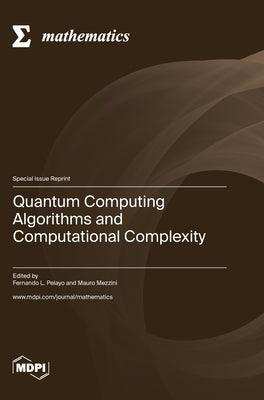 Quantum Computing Algorithms and Computational Complexity by Pelayo, Fernando L.