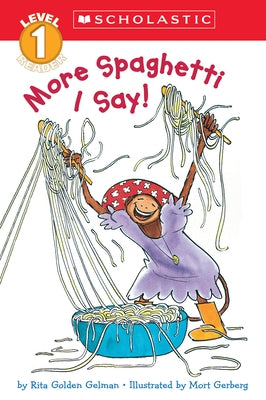 More Spaghetti, I Say! (Scholastic Reader, Level 1) by Gelman, Rita Golden