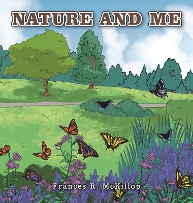 Nature and Me by McKillop, Frances R.