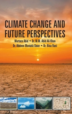 Climate Change and Future Perspectives by Abid, Murtaza