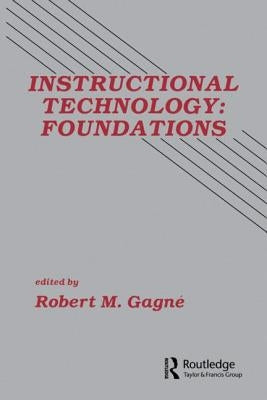 Instructional Technology: Foundations by Gagne, Robert M.