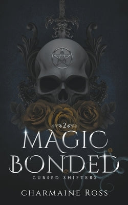 Magic Bonded: Reverse Harem Dragon Shifter Paranormal Romance by Ross, Charmaine