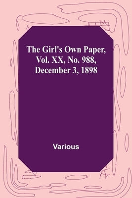 The Girl's Own Paper, Vol. XX, No. 988, December 3, 1898 by Various