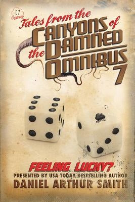 Tales from the Canyons of the Damned: Omnibus No. 7 by Swardstrom, Will