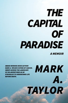 The Capital of Paradise: A Memoir by Taylor, Mark