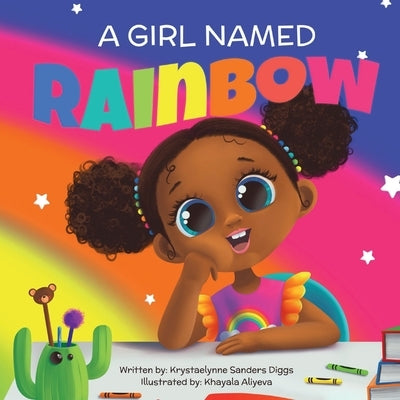 A Girl Named Rainbow by Sanders Diggs, Krystaelynne