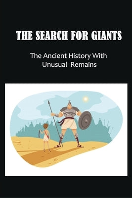 The Search For Giants: The Ancient History With Unusual Remains: Evidence Noah'S Biblical Flood by Perritt, Minnie