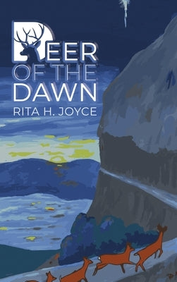 Deer of the Dawn by Joyce, Rita