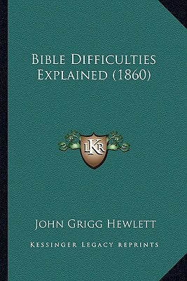 Bible Difficulties Explained (1860) by Hewlett, John Grigg